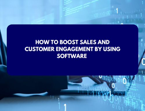 How to Boost Sales and Customer Engagement by Using Software